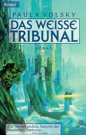 Das weisse Tribunal : Roman. Ins Dt. übertr. von Jörn Ingwersen / Knaur ; 70195 : Excalibur - Volsky, Paula