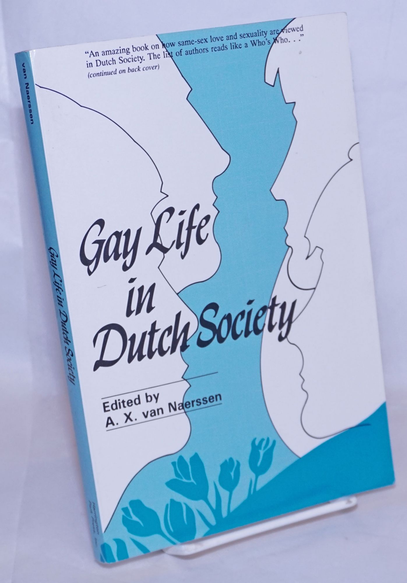 Gay Life in Dutch Society - Naerssen, A. X. van, editor, John P. De Cecco, Rob Tielman, Judith Schuyf, Gail Pheterson, Leny Jansen, Gert Hekma, Kees Waaldijk, et al.