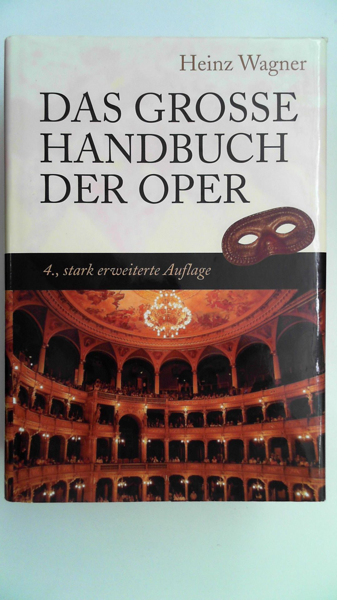 Das Große Handbuch Der Oper, - Heinz Wagner