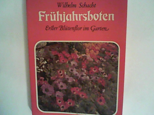 Frühjahrsboten. Erster Blütenflor im Garten - Schacht, Wilhelm