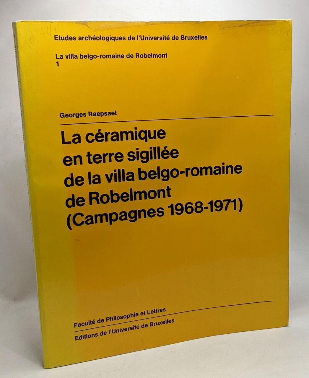 La Céramique en terre sigillée de la Villa Belgo-Romaine de Robelmont, Campagnes 1968-1971.