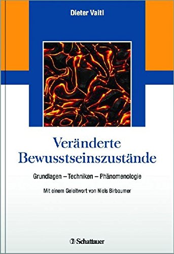 Veränderte Bewusstseinszustände : Grundlagen - Techniken - Phänomenologie ; mit 11 Tabellen. Mit einem Geleitw. von Niels Birbaumer - Vaitl, Dieter