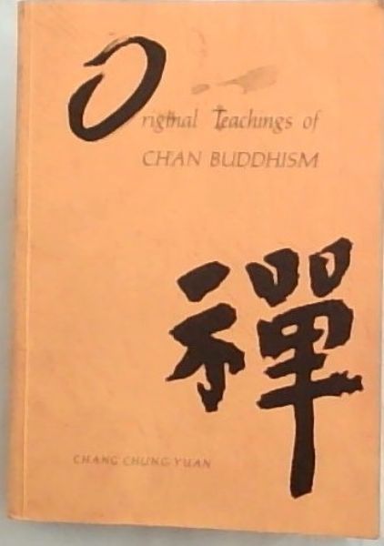 Original Teachings of Ch'an Buddhism Selected from Transmission of the Lamp - Chung-Yuan, Chang