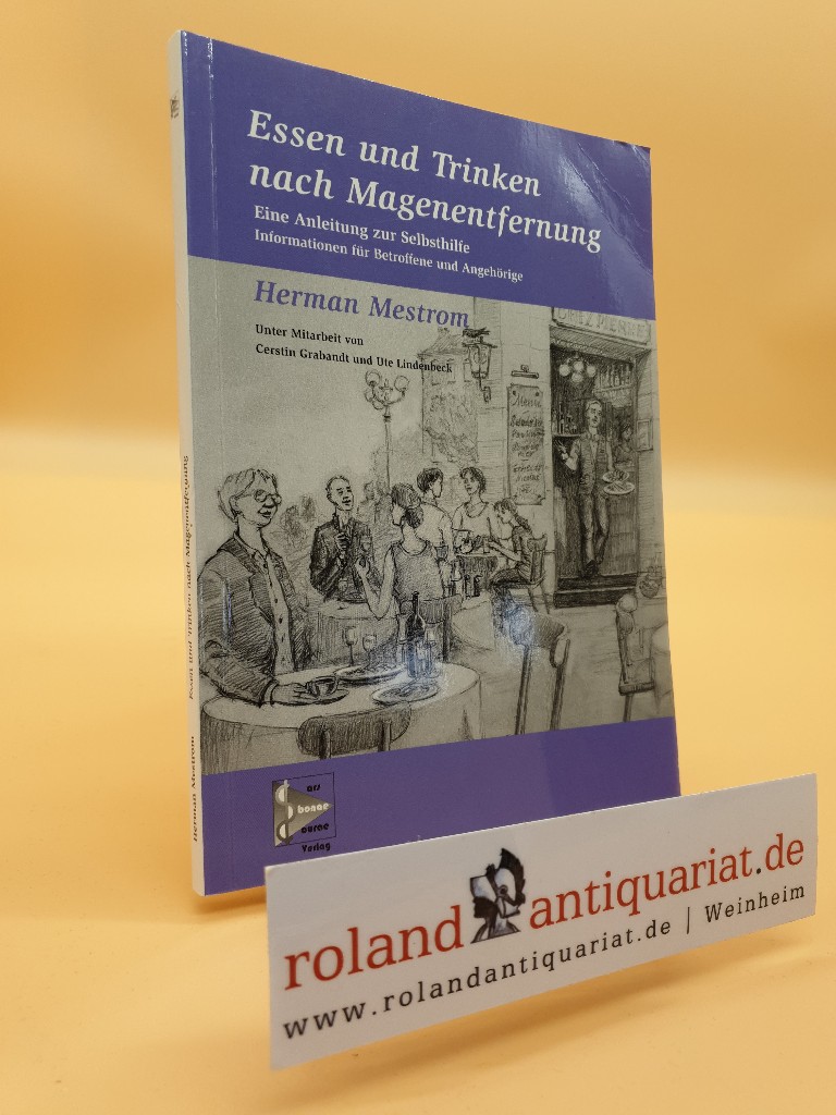 Essen und Trinken nach Magenentfernung: Neue Rezepte vollständig überarbeitet - Mestrom, Herman