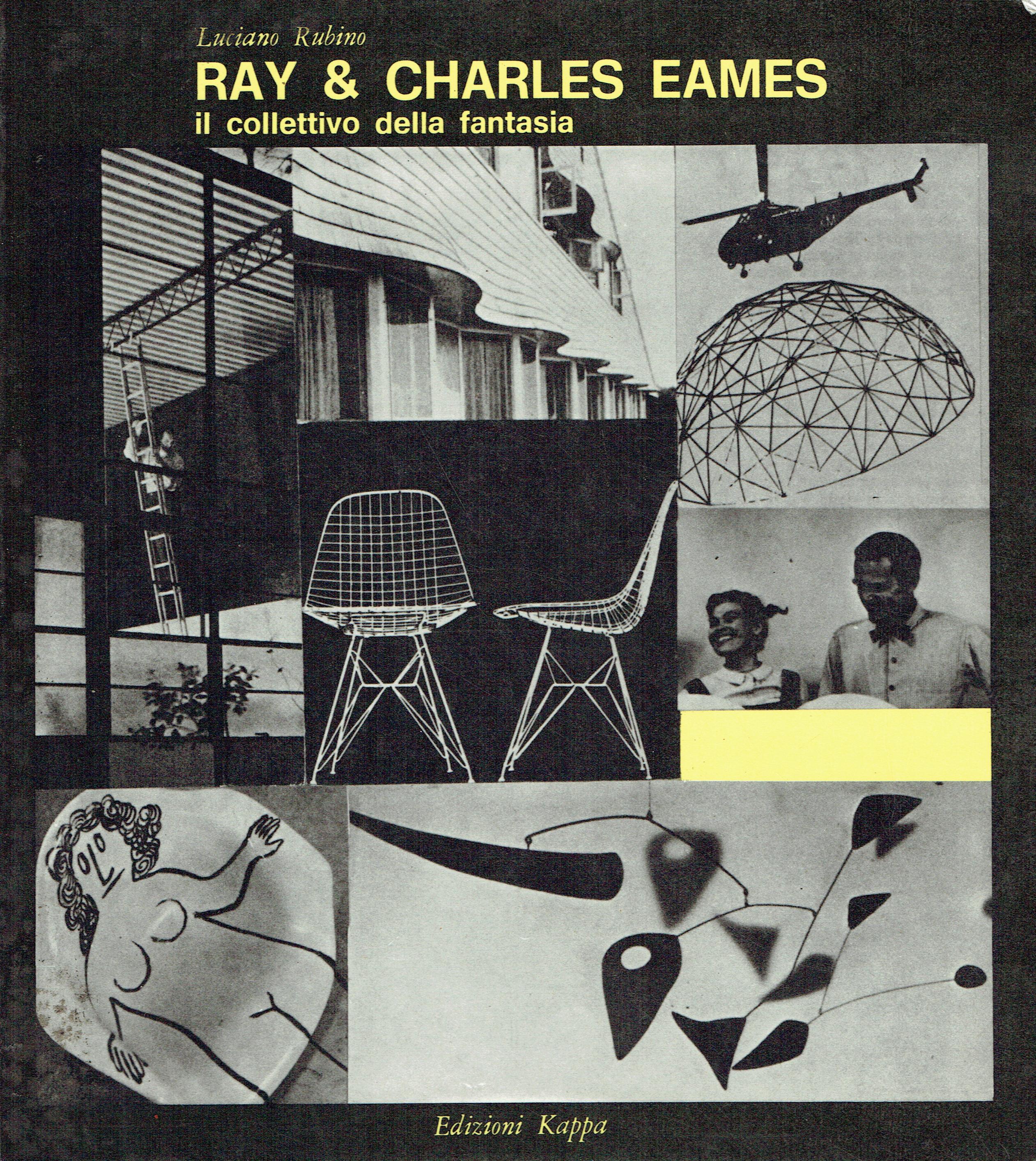 Ray & Charles Eames : il collettivo della fantasia - Luciano Rubino