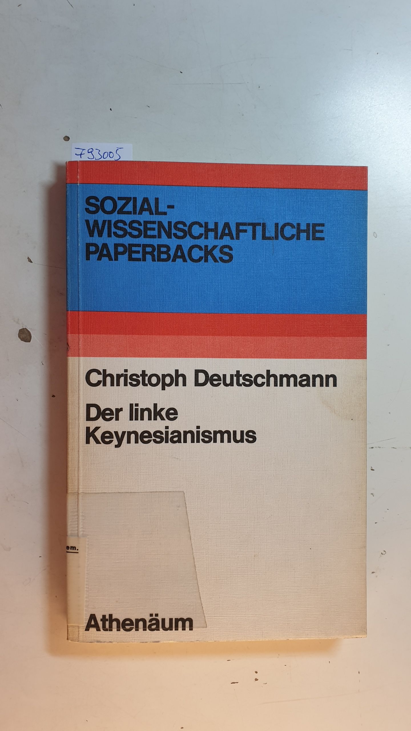 Sozialwissenschaftliche Paperbacks Der linke Keynesianismus - Deutschmann, Christoph