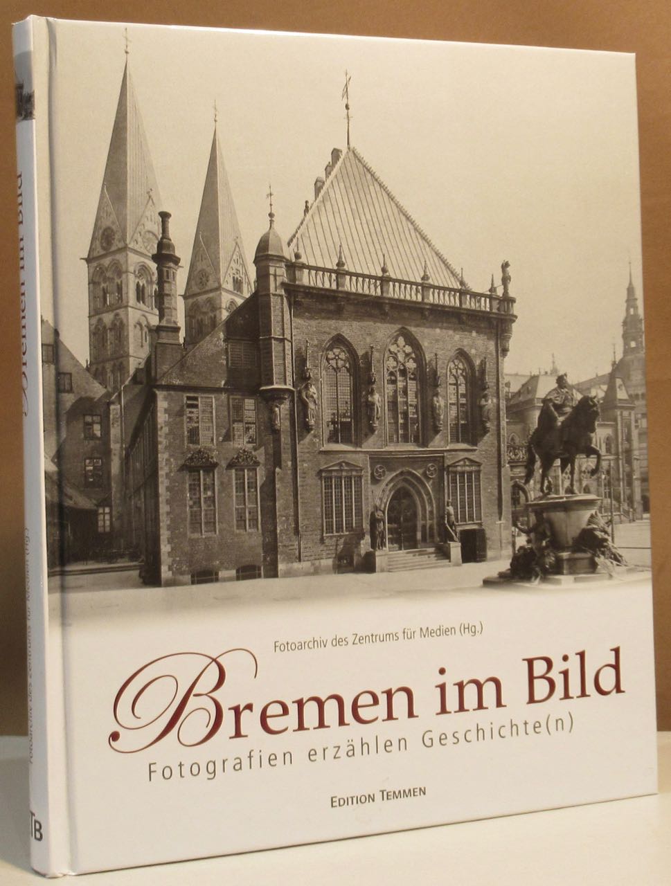 Bremen im Bild. Fotografien erzählen Geschichte(n). Herausgegeben vom LIS - Zentrum für Medien. - Knauf, Diethelm.