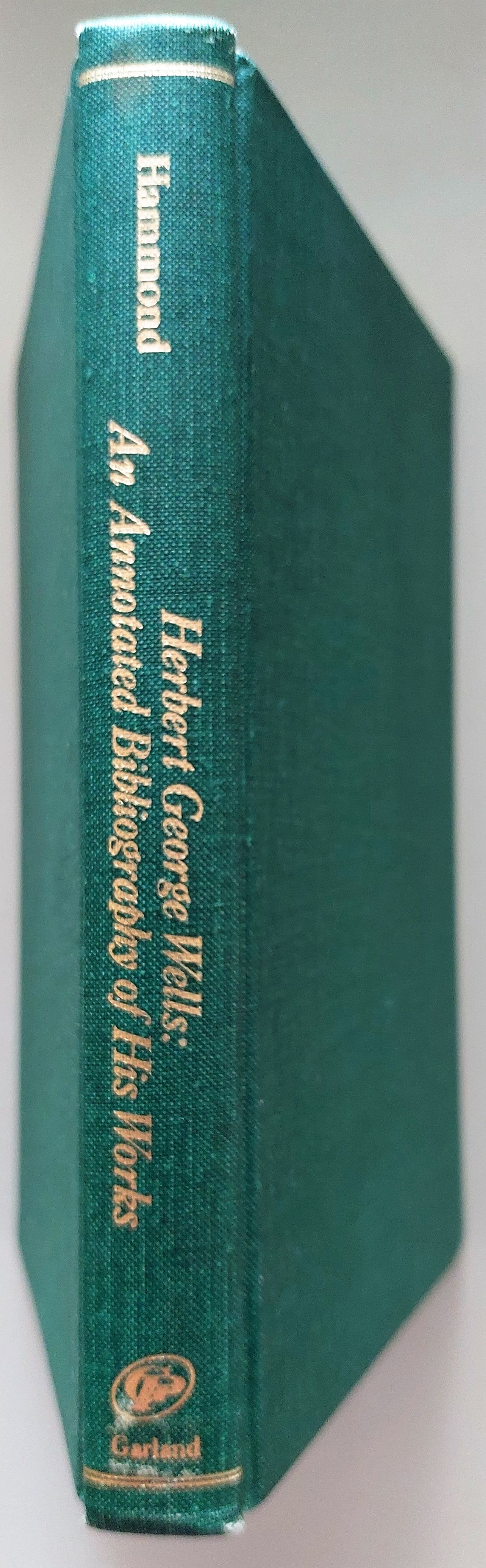 Herbert George Wells: An Annotated Bibliography of His Works - Hammond, J. R.
