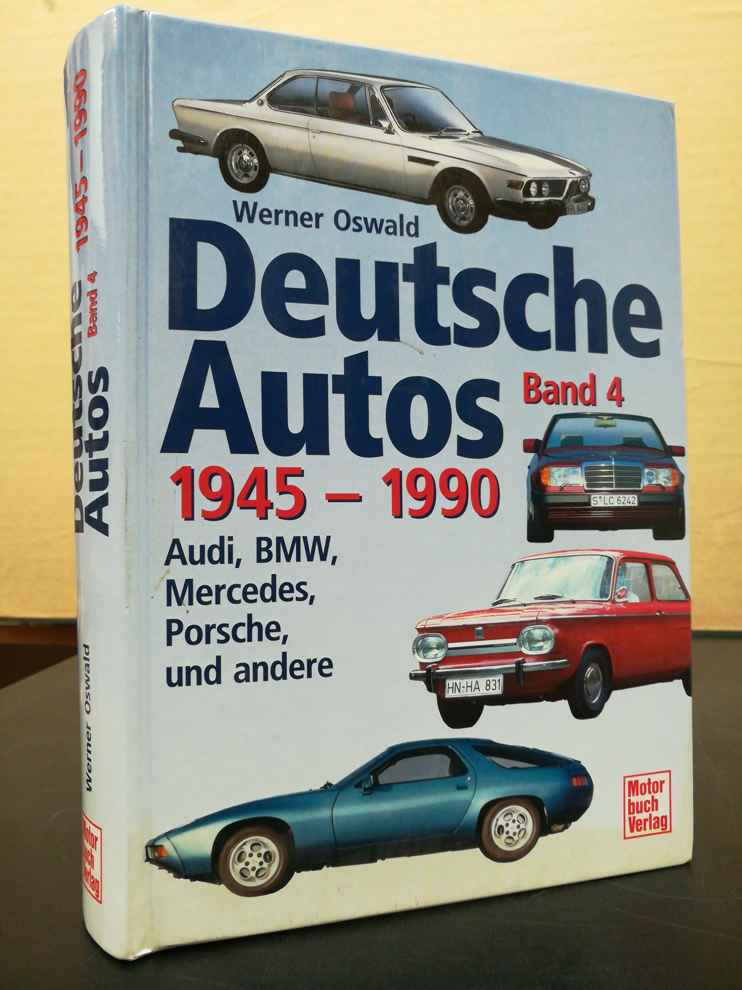 Deutsche Autos, Band 4: 1945 - 1990 / Audi, BMW, Mercedes, Porsche und andere - Oswald, Werner