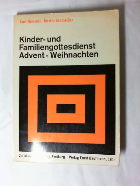 Kinder- und Familiengottesdienst Advent, Weihnachten : Überlegungen z. Verkündigung; Anregungen z. Gestaltung; Modelle; Elemente. hrsg. von Kurt Rommel u. Martin Schmeisser - Rommel, Kurt (Herausgeber)