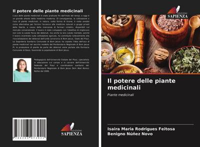 Il potere delle piante medicinali : Piante medicinali - Isaira Maria Rodrigues Feitosa