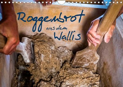 Roggenbrot aus dem Wallis (Wandkalender 2022 DIN A4 quer) : Walliser Roggenbrot ist GUP geschützt (Monatskalender, 14 Seiten ) - Georg Berg
