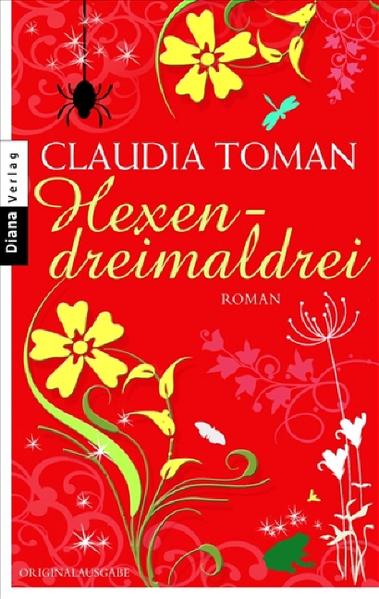 Hexendreimaldrei: Roman - Toman, Claudia