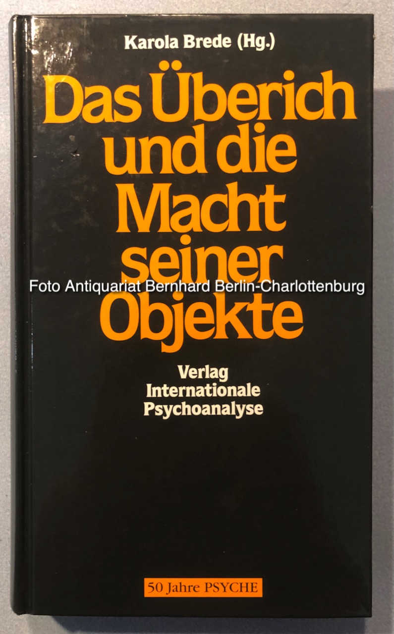 Das Überich und die Macht seiner Objekte 50 Jahre PSYCHE) - Brede, Karola (Hrsg.)