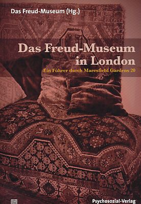 Das Freud-Museum in London. Ein Führer durch Maresfield Gardens 20. Das Freud-Museum (Hg.). Aus dem Engl. von Udo Germer, Bibliothek der Psychoanalyse.