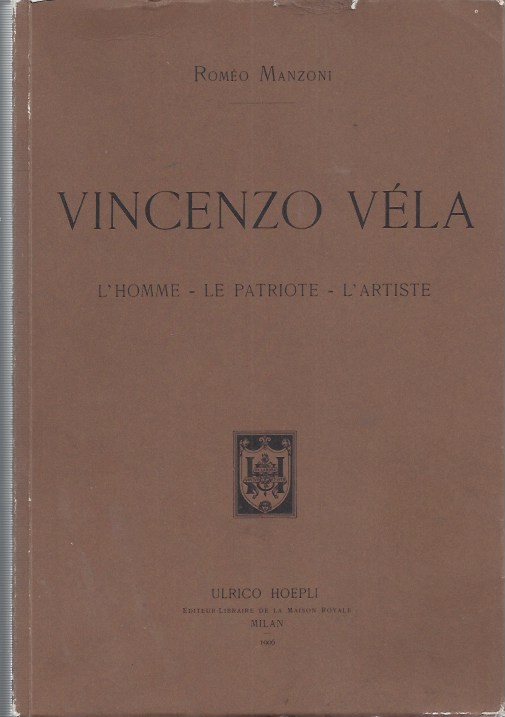 VINCENZO VÉLA L'Homme - Le Patriote - L'Artiste by Manzoni, Romero ...