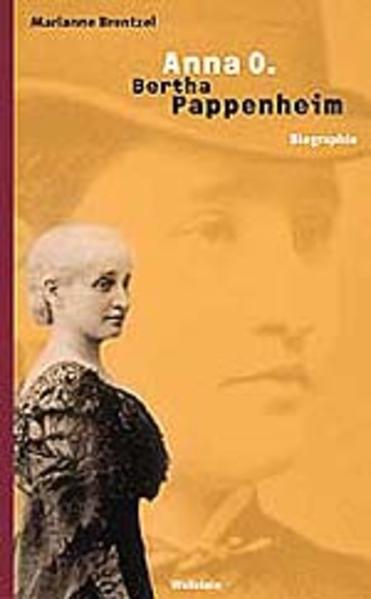 Anna O. - Bertha Pappenheim. Biographie - Marianne, Brentzel