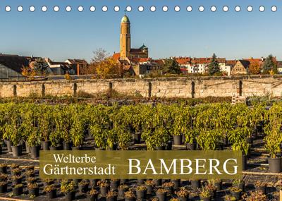 Gärtnerstadt Bamberg UNESCO Weltkulturerbe (Tischkalender 2022 DIN A5 quer) : Bamberg, Keimzelle des Urban Gardenings (Geburtstagskalender, 14 Seiten ) - Georg Berg