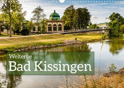 Bad Kissingen UNESCO Welterbe (Wandkalender 2022 DIN A3 quer) : Elf Great Spas of Europe ausgezeichnet (Monatskalender, 14 Seiten ) - Georg Berg