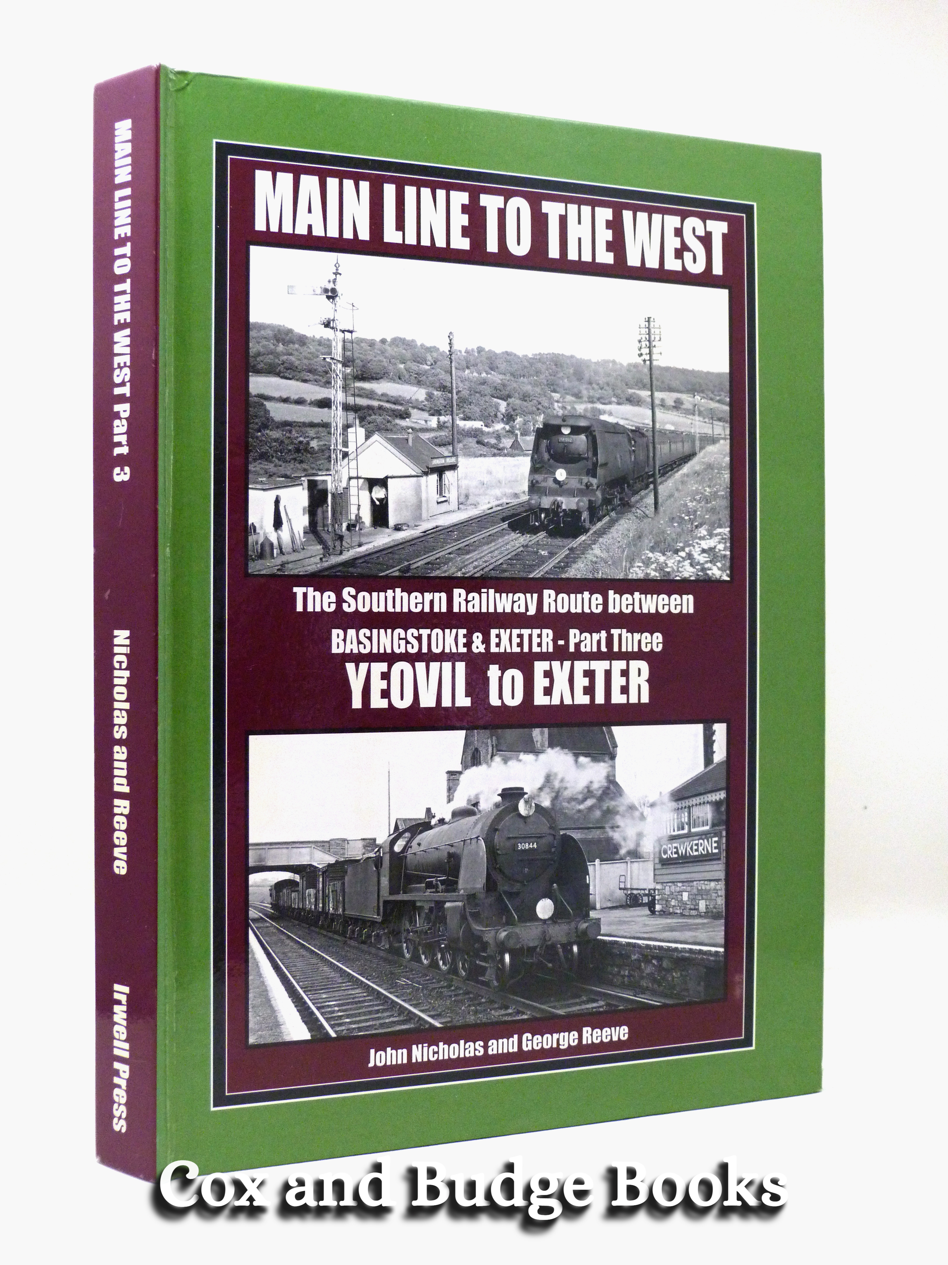 Main Line to the West: The Southern Railway Route between Basingstoke and Exeter, Part Three: Yeovil to Exeter - John Nicholas, and George Reeve