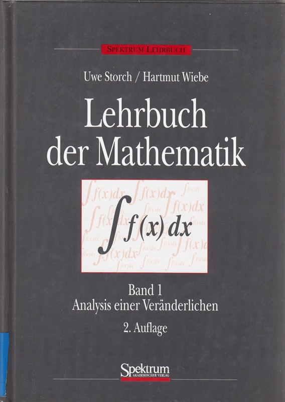 Lehrbuch der Mathematik, 4 Bde., Bd.1, Analysis einer Veränderlichen - Uwe, Storch,