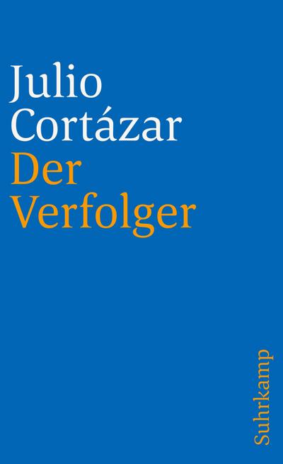 Der Verfolger - Julio Cortazar