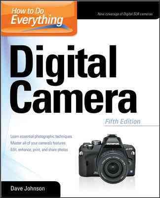 How To Do Everything With Your Digital Camera - Johnson, Dave