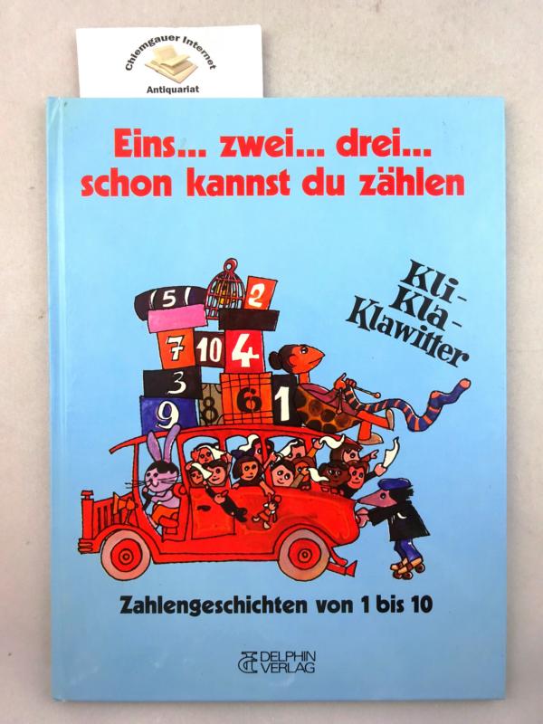 Eins . zwei . drei . schon kannst du zählen : Zahlengeschichten von 1 bis 10. Grafik: Jan Mraz. - Steinbach, Gunter