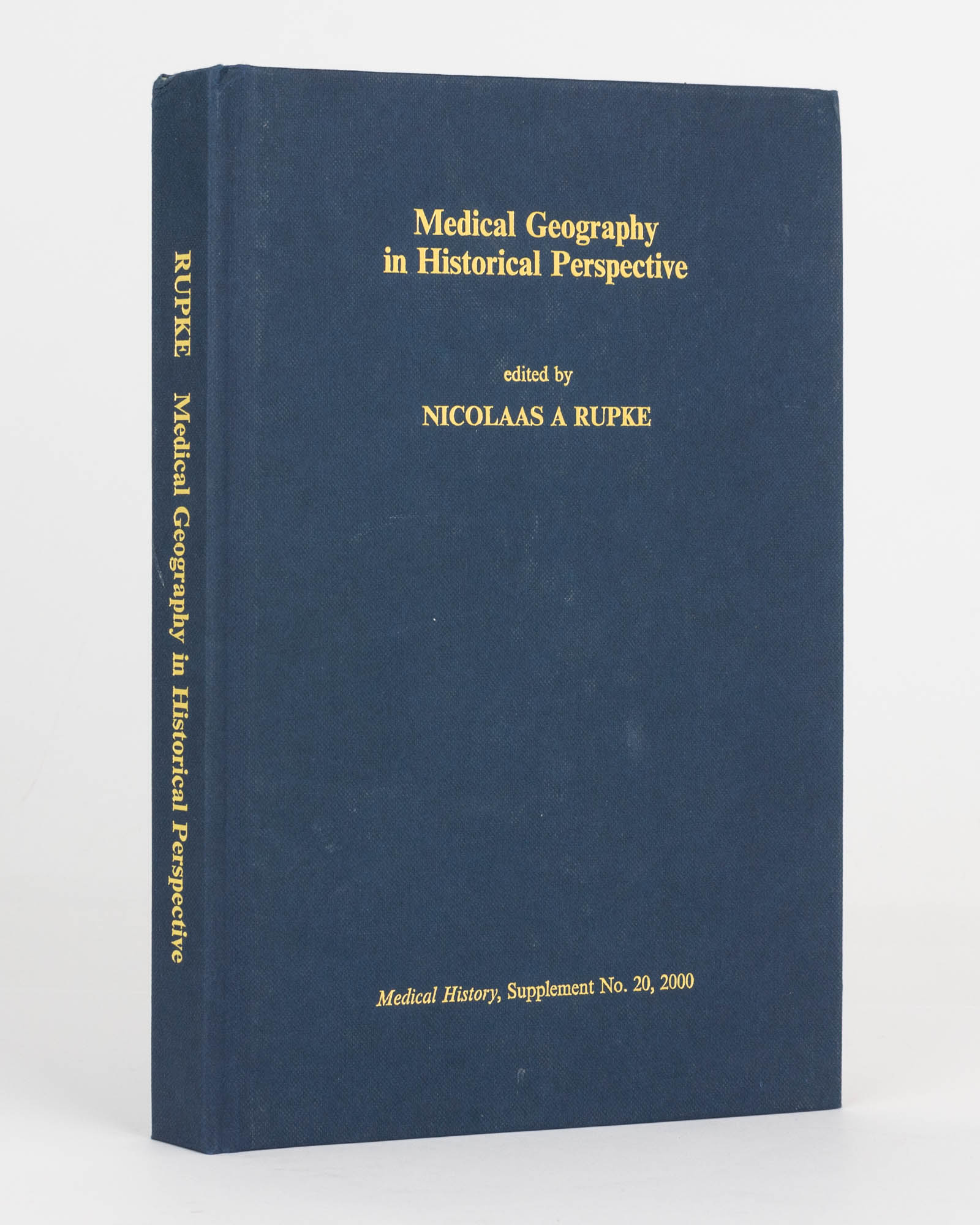 Medical Geography in Historical Perspective by RUPKE, Nicolaas (editor ...