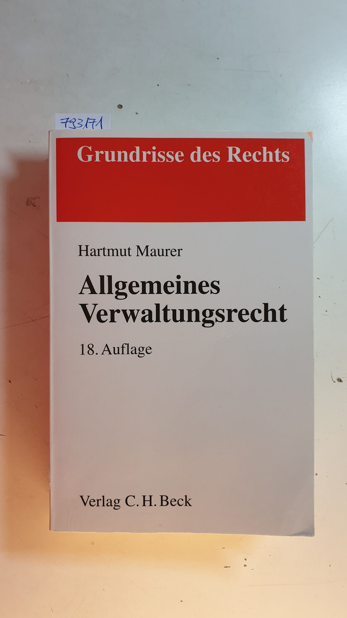 Allgemeines Verwaltungsrecht. 18., überarb. und erg. Aufl. - Maurer, Hartmut