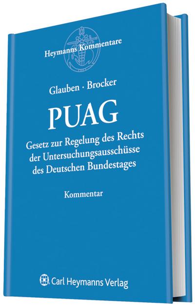 PUAG, Kommentar : Gesetz zur Regelung des Rechts der Untersuchungsausschüsse des Deutschen Bundestages - Paul J. Glauben