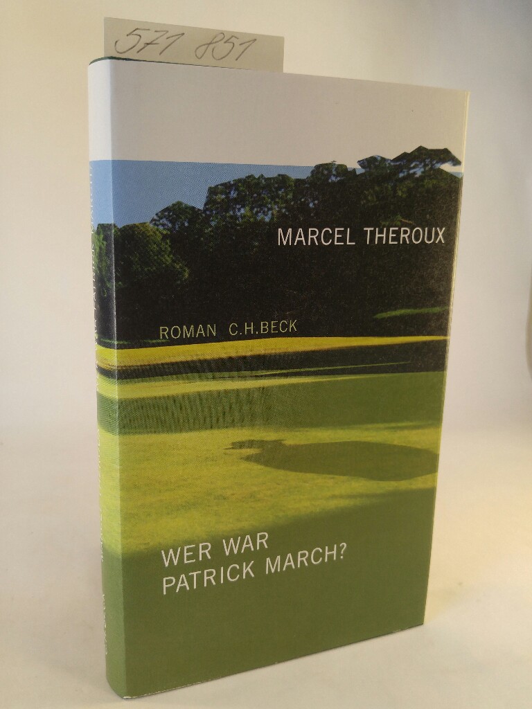 Wer war Patrick March? [Neubuch] - Theroux, Marcel