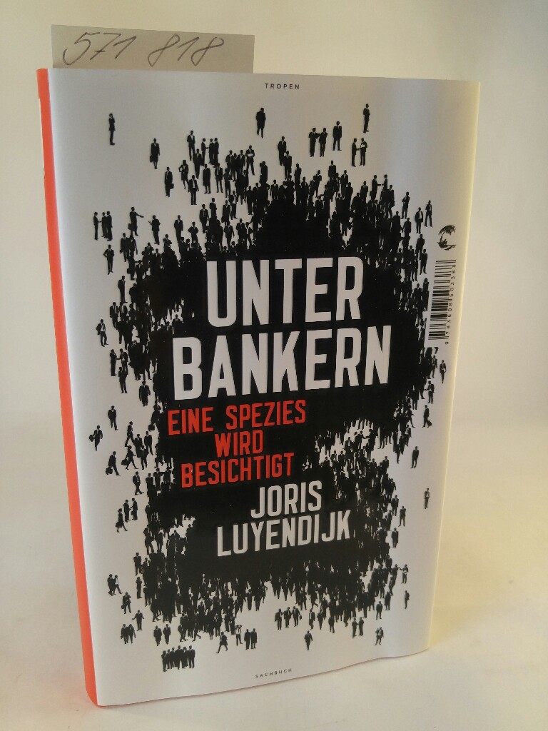 Unter Bankern Eine Spezies wird besichtigt - Luyendijk, Joris