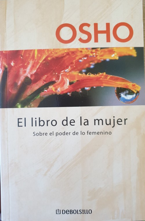 EL LIBRO DE LA MUJER. SOBRE EL PODER FEMENINO. - OSHO.