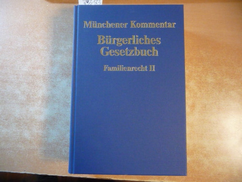 Münchener Kommentar zum Bürgerlichen Gesetzbuch, Band: 8, Familienrecht ; 2, §§ 1589 - 1921, SGB VIII - Schwab, Dieter [Red.] ; Säcker, Franz Jürgen [Hrsg.] ; Rixecker, Roland [Hrsg.]