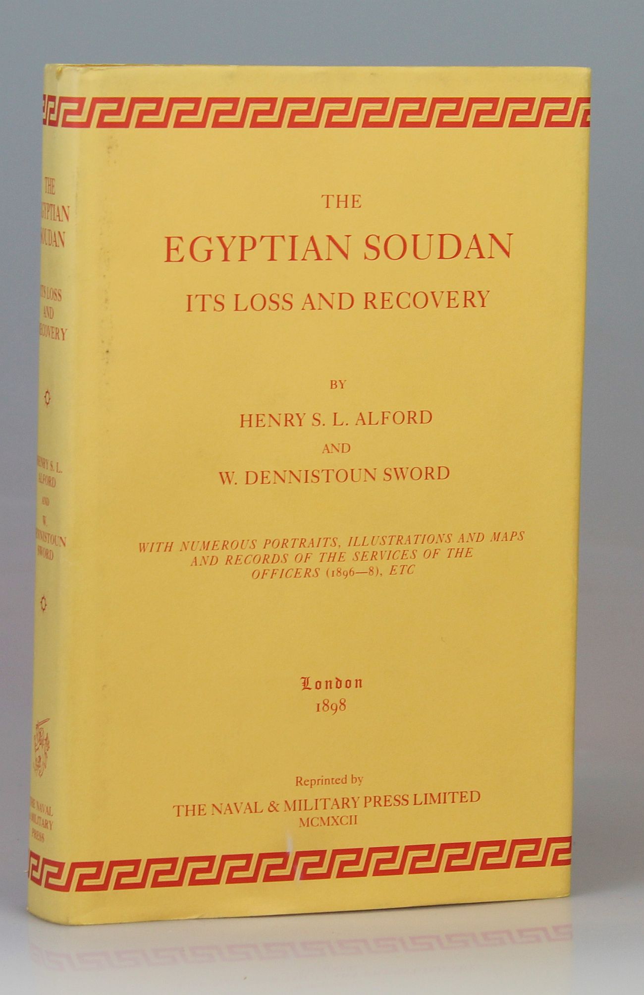 Egyptian Soudan Its Loss and Recovery - Henry S L Alford And W Denniston Sword