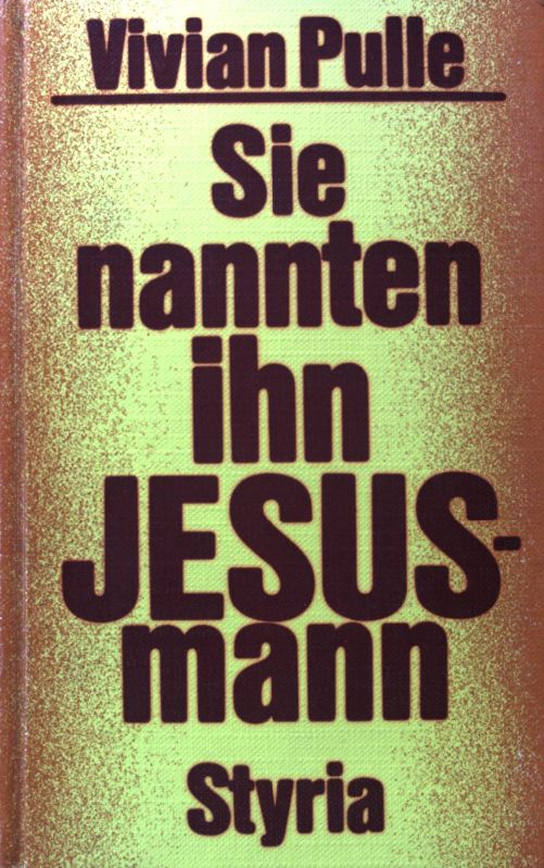 Sie nannten ihn Jesusmann. - Pulle, Vivian