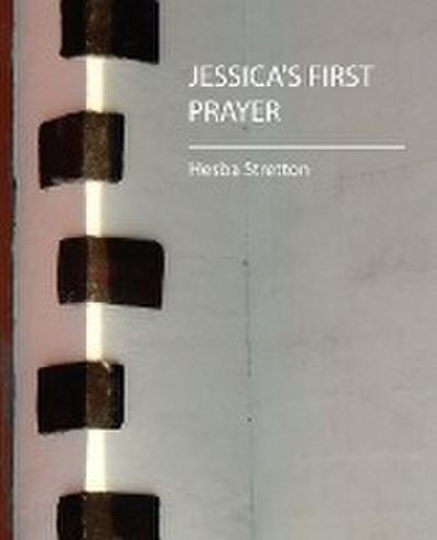 Jessica's First Prayer - Hesba Stretton - Stretton Hesba Stretton