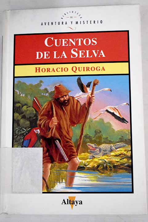 Cuentos de la selva y otros cuentos - Quiroga, Horacio