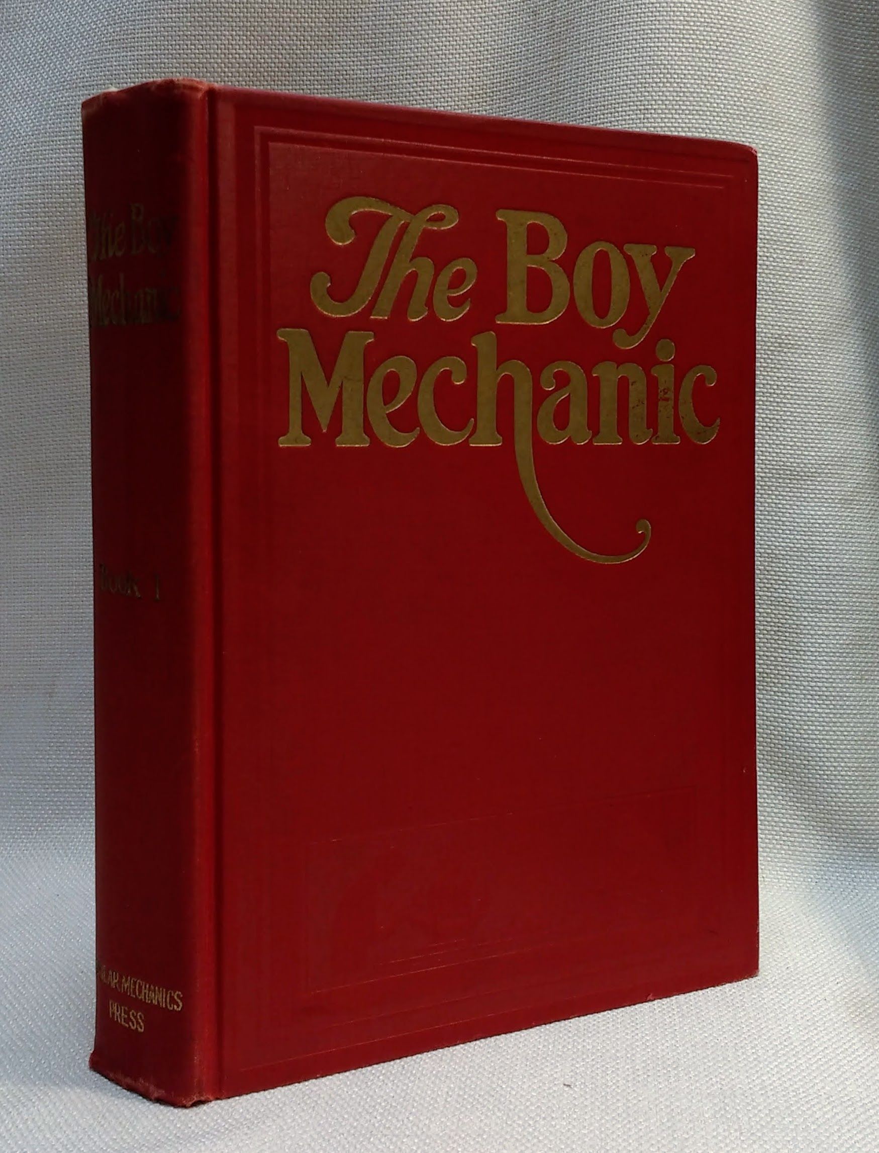 The Boy Mechanic Book 1 700 Things for Boys to Do How to Construct Model Aeroplanes, Boats, Amusement Novelties, Homemade Toys, Winter and Summer Spo
