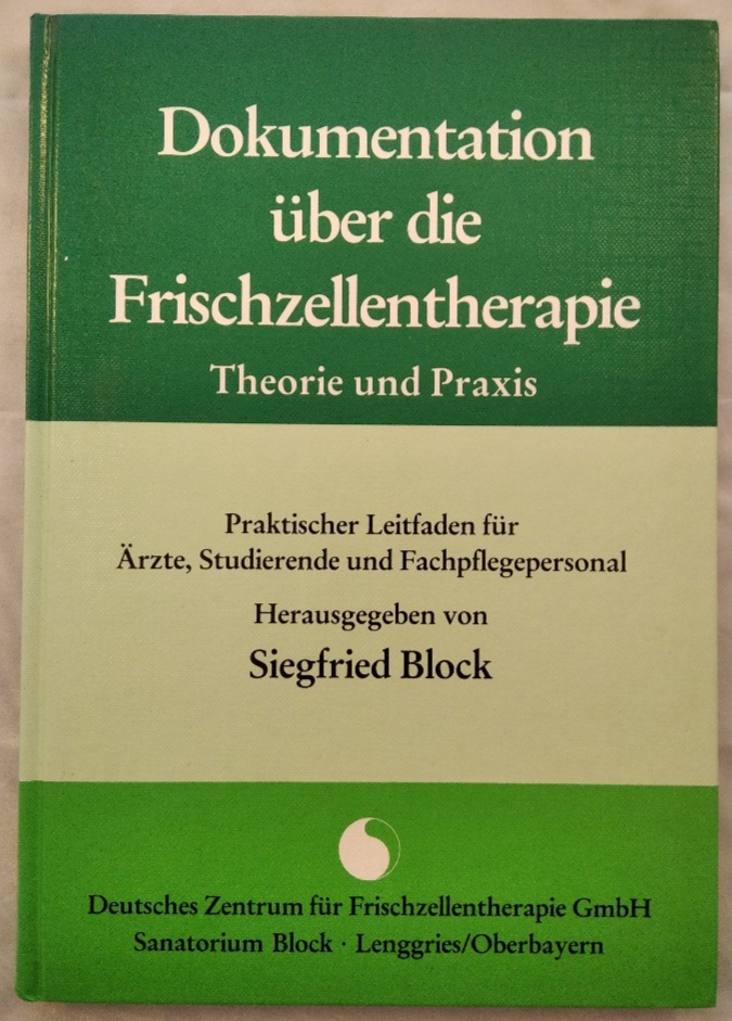 Dokumentation über die Frischzellentherapie Theorie und Praxis