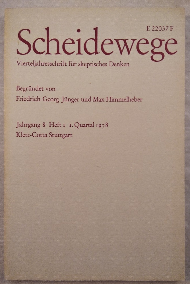 Scheidewege: Vierteljahresschrift für skeptisches Denken - Jahrgang 8, Heft 1, 1. Quartal 1978. - Georg, Friedrich, Jürgen Himmelheber und Max Himmelheber