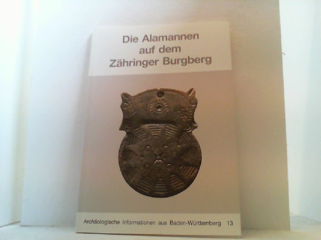 Die Alamannen auf dem Zähringer Burgberg. Begleitheft zur Ausstellung. - Steuer, Heiko,