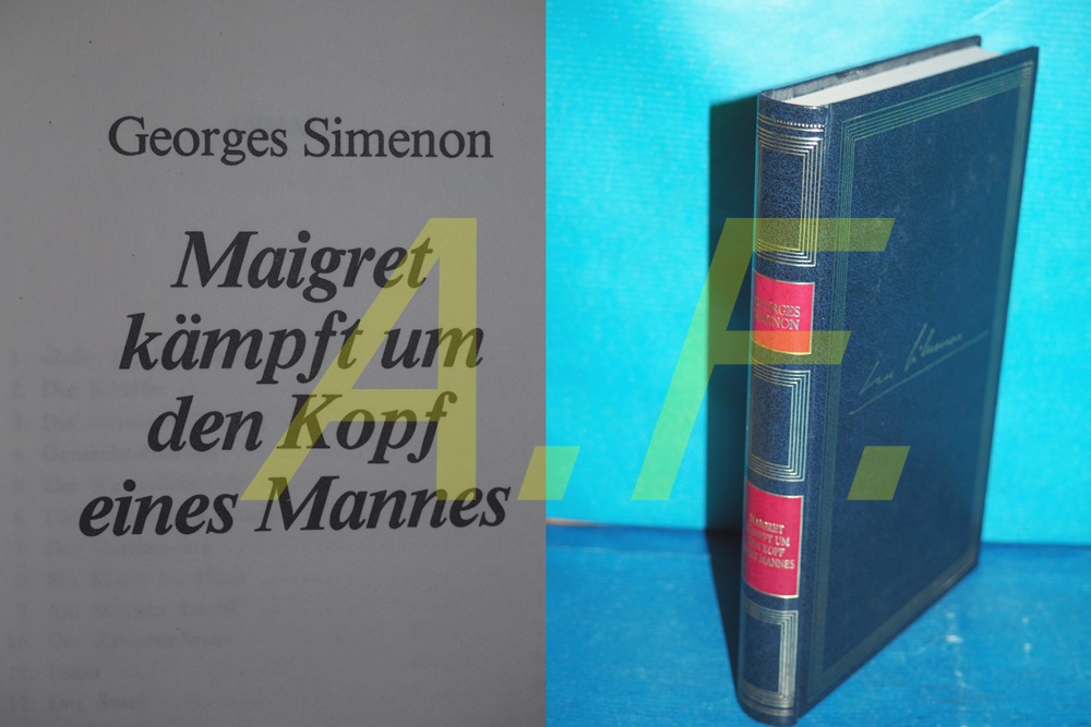 Maigret kämpft um den Kopf eines Mannes. [aus dem Franz. übertr. von Roswitha Plancherel] - Simenon, Georges