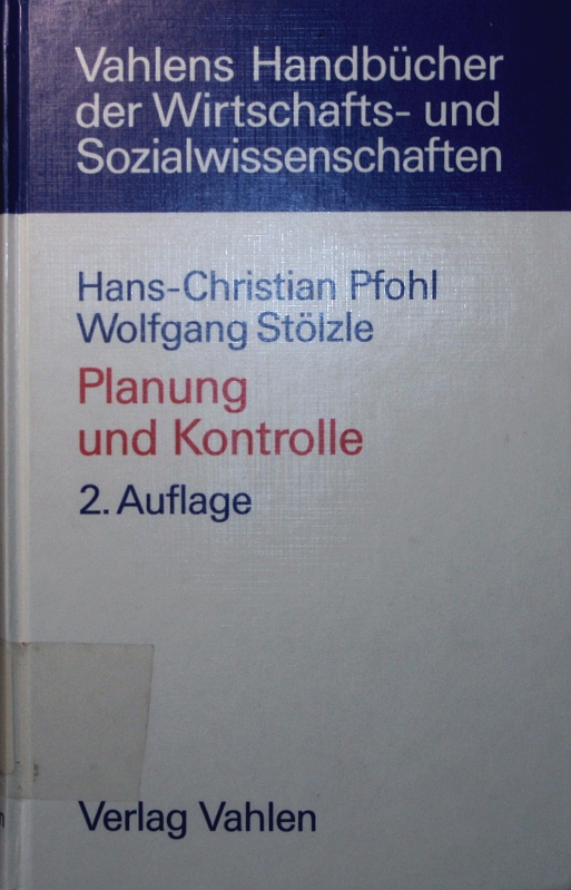 Planung und Kontrolle. Konzeption, Gestaltung, Implementierung. - Pfohl, Hans-Christian