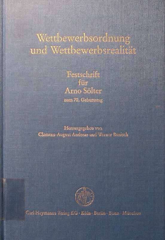 Wettbewerbsordnung und Wettbewerbsrealität. Festschrift für Arno Sölter zum 70. Geburtstag. - Andreae, Clemens-August