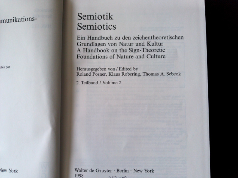 Semiotik; Semiotics, Teil .2 Handbücher zur Sprach- und Kommunikationswissenschaft / Handbooks of Linguistics and Communication Science. - Posner, Roland, Klaus Robering und A. Sebeok Thomas,