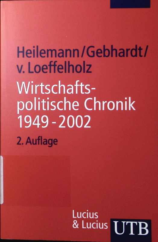 Wirtschaftspolitische Chronik der Bundesrepublik. 1949 - 2002. - Heilemann, Ullrich