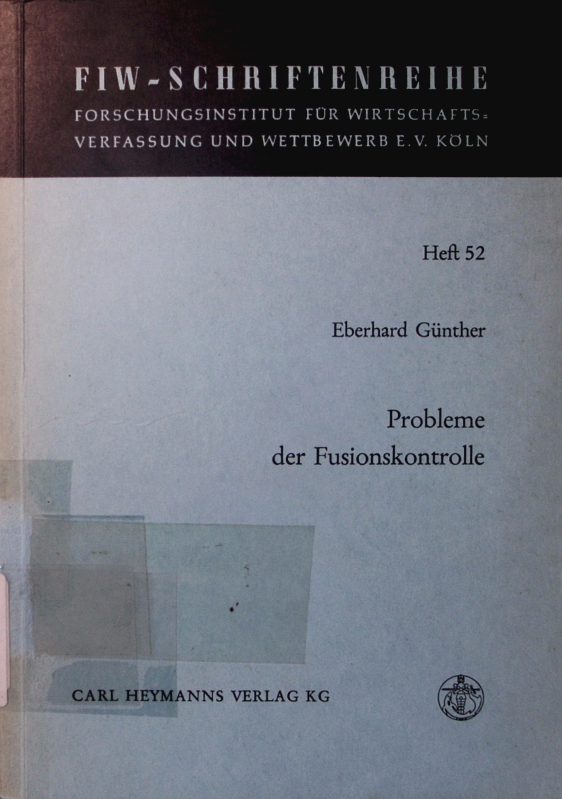 Probleme der Fusionskontrolle. - Günther, Eberhard