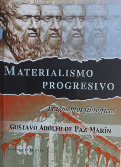 Materialismo progresivo. Fragmentos filosóficos - PAZ MARÍN, Gustavo Adolfo de